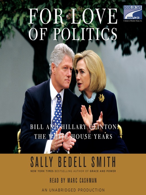 Title details for For Love of Politics by Sally Bedell Smith - Available